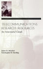 Telecommunications Research Resources: An Annotated Guide / Edition 1