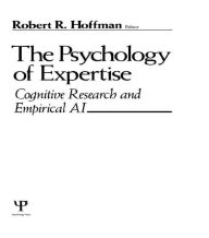 Title: The Psychology of Expertise: Cognitive Research and Empirical Ai, Author: Robert R. Hoffman