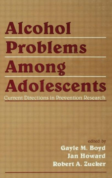 Alcohol Problems Among Adolescents: Current Directions Prevention Research