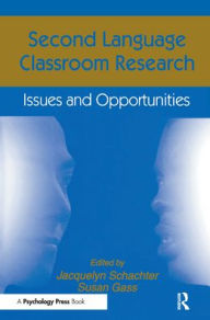 Title: Second Language Classroom Research: Issues and Opportunities / Edition 1, Author: Jacquelyn Schachter