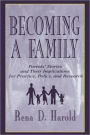 Becoming A Family: Parents' Stories and Their Implications for Practice, Policy, and Research / Edition 1