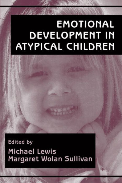 Emotional Development in Atypical Children / Edition 1