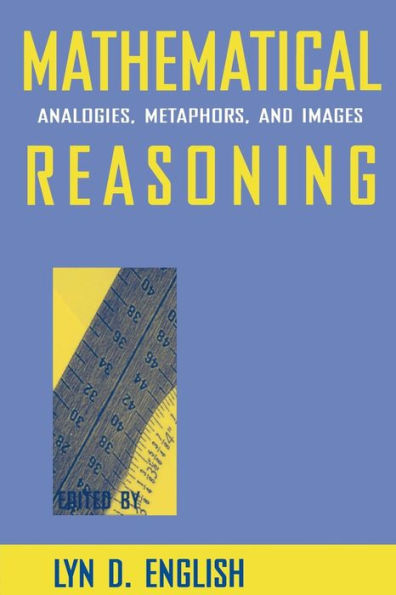 Mathematical Reasoning: Analogies, Metaphors, and Images