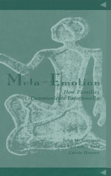 Meta-Emotion: How Families Communicate Emotionally