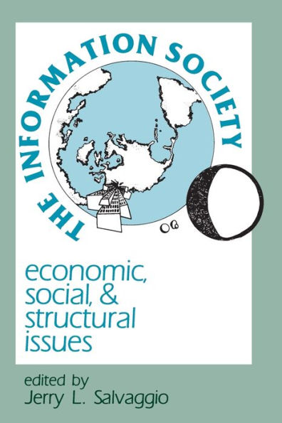 The Information Society: Economic, Social, and Structural Issues / Edition 1