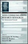 Mass Communications Research Resources: An Annotated Guide / Edition 1