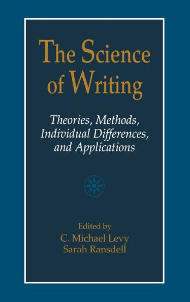 The Science of Writing: Theories, Methods, Individual Differences and Applications / Edition 1