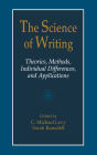 The Science of Writing: Theories, Methods, Individual Differences and Applications / Edition 1