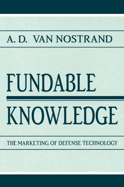 Fundable Knowledge: The Marketing of Defense Technology