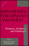 Title: Implementing Performance Assessment: Promises, Problems, and Challenges / Edition 1, Author: Michael B. Kane