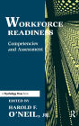 Workforce Readiness: Competencies and Assessment / Edition 1