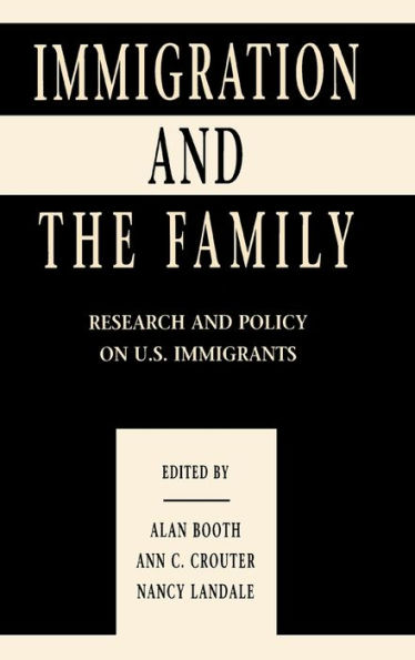 Immigration and the Family: Research and Policy on U.s. Immigrants / Edition 1