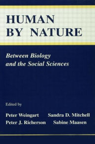 Title: Human By Nature: Between Biology and the Social Sciences, Author: Peter Weingart