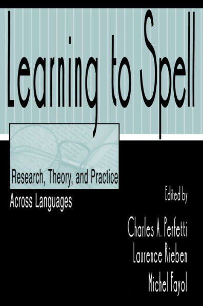 Learning to Spell: Research, Theory, and Practice Across Languages