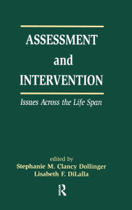 Title: Assessment and Intervention Issues Across the Life Span / Edition 1, Author: Stephanie M.C. Dollinger