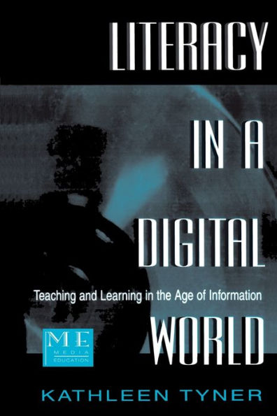 Literacy in a Digital World: Teaching and Learning in the Age of Information / Edition 1