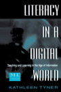 Literacy in a Digital World: Teaching and Learning in the Age of Information / Edition 1