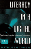 Title: Literacy in a Digital World: Teaching and Learning in the Age of Information / Edition 1, Author: Kathleen Tyner