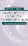 Title: Development of Mental Representation: Theories and Applications / Edition 1, Author: Irving E. Sigel
