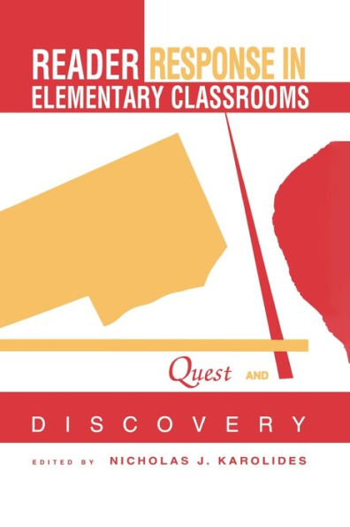 Reader Response in Elementary Classrooms: Quest and Discovery / Edition 1