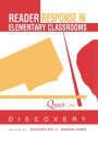 Reader Response in Elementary Classrooms: Quest and Discovery / Edition 1