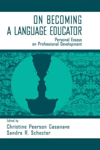 on Becoming A Language Educator: Personal Essays on Professional Development / Edition 1