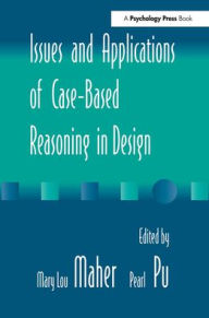 Title: Issues and Applications of Case-Based Reasoning to Design / Edition 1, Author: Mary Lou Maher