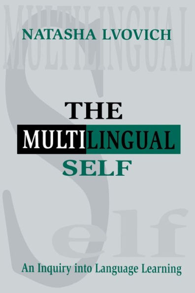 The Multilingual Self: An Inquiry Into Language Learning / Edition 1