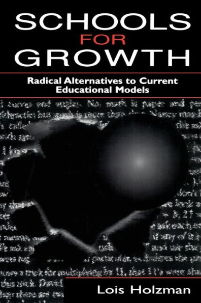 Schools for Growth: Radical Alternatives To Current Education Models / Edition 1