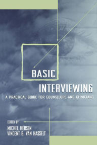 Title: Basic Interviewing: A Practical Guide for Counselors and Clinicians / Edition 1, Author: Michel Hersen