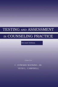 Title: Testing and Assessment in Counseling Practice / Edition 2, Author: C. Edward Watkins