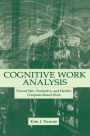 Cognitive Work Analysis: Toward Safe, Productive, and Healthy Computer-Based Work