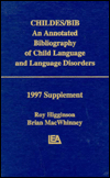 Title: Childes/Bib: An Annotated Bibliography of Child Language and Language Disorders, 1997 Supplement / Edition 1, Author: Brian MacWhinney