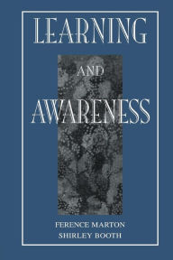 Title: Learning and Awareness / Edition 1, Author: Ference Marton