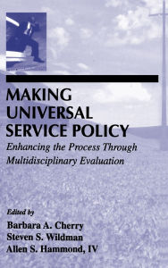 Title: Making Universal Service Policy: Enhancing the Process Through Multidisciplinary Evaluation, Author: Barbara A. Cherry