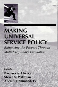 Title: Making Universal Service Policy: Enhancing the Process Through Multidisciplinary Evaluation, Author: Barbara A. Cherry