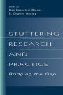 Stuttering Research and Practice: Bridging the Gap / Edition 1