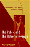 Title: The Public and the National Agenda: How People Learn About Important Issues, Author: Wayne Wanta