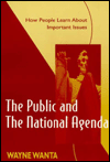 Title: The Public and the National Agenda: How People Learn About Important Issues / Edition 1, Author: Wayne Wanta