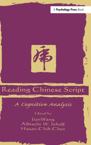 Title: Reading Chinese Script: A Cognitive Analysis / Edition 1, Author: Jian Wang