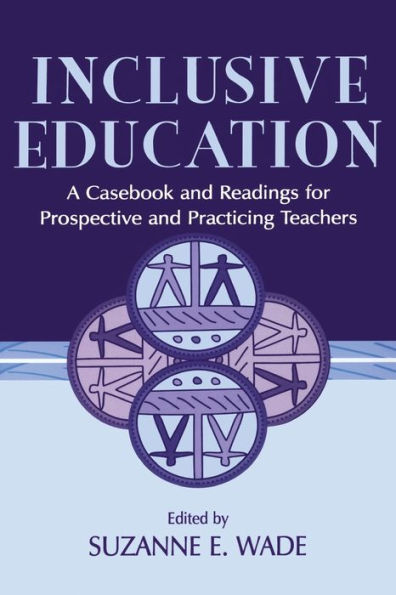 Inclusive Education: A Casebook and Readings for Prospective and Practicing Teachers / Edition 1