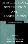 Title: Intelligence, Instruction, and Assessment: Theory Into Practice / Edition 1, Author: Robert J. Sternberg