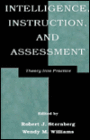 Intelligence, Instruction, and Assessment: Theory Into Practice / Edition 1