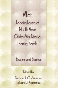 Title: What Reading Research Tells Us About Children With Diverse Learning Needs: Bases and Basics / Edition 1, Author: Deborah C. Simmons