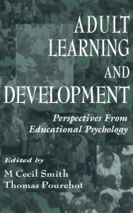 Title: Adult Learning and Development: Perspectives From Educational Psychology / Edition 1, Author: M. Cecil Smith