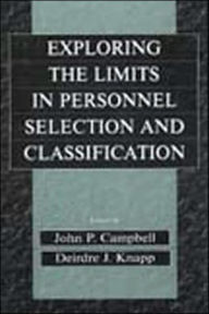 Title: Exploring the Limits in Personnel Selection and Classification / Edition 1, Author: John P. Campbell