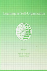 Title: Learning As Self-organization, Author: Karl H. Pribram