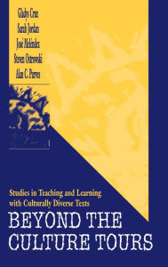 Title: Beyond the Culture Tours: Studies in Teaching and Learning With Culturally Diverse Texts / Edition 1, Author: Gladys Cruz