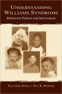 Understanding Williams Syndrome: Behavioral Patterns and Interventions / Edition 1