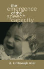 The Emergence of the Speech Capacity / Edition 1